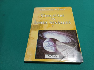 CERCETĂRI &amp;Icirc;N LUMEA NEVĂZUTĂ * VOL.3 / GEORGE VĂSII /2002 * 55 foto