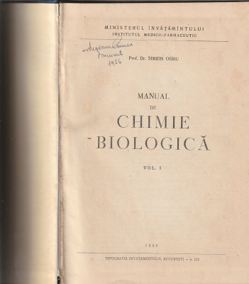 SIMION OERIU - MANUAL DE CHIMIE BIOLOGICA ( 2 VOLUME RELEGATE - 1956 ) foto