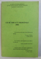 CE SE VREA CU ROMANIA ? 2002 de MILCOVEANU SERBAN , 2002 foto