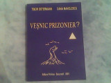 Vesnic prizonier ?-viata in gulagul sovietic-Tibor Osterman,Oana Manolescu