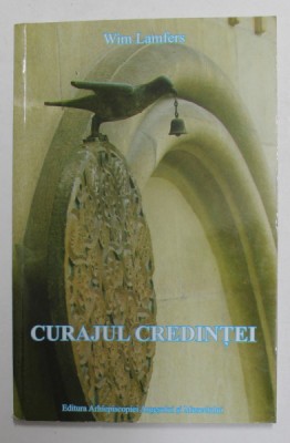 CURAJUL CREDINTEI de WIM LAMFERS , 2011 foto