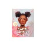 The Beginner's Guide to Digital Painting: Create Stunning Works of Art in Procreate and Photoshop