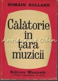 Cumpara ieftin Calatorie In Tara Muzicii - Romain Rolland