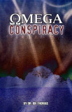 The Omega Conspiracy: Satan&#039;s Last Assault on God&#039;s Kingdom