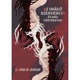 Az Im&aacute;g&oacute; szekvencia &eacute;s m&aacute;s t&ouml;rt&eacute;netek - Laird Barron