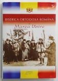 BISERICA ORTODOXA ROMANA SI MAREA UNIRE , VOLUMUL I de MIHAI HAU , 2018