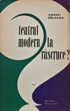 Cumpara ieftin Teatrul modern la rascruce? - 1969 - Andrei Baleanu (AD244)