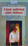 Cumpara ieftin Cand sufletul este bolnav. Un psihiatru ortodox despre bolile psihice, alcoolism, narcomanie, fumat - 2005 - Dmitri Avdeev (BG105)