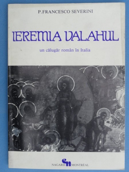 Ieremia Valahul, un calugar roman in Italia - P. Francesco Severini