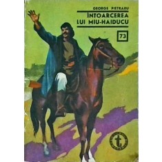 George Pietraru - Intoarcerea lui Miu-Haiducu