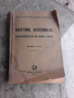 Buletinul deciziunilor pronuntate in anul 1940 volumul LXXVII partea I - Dimitrie G. Lupu foto