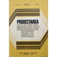 Proiectarea Masinilor-unelte - A. Valda E. Botez S. Velicu , G425
