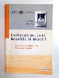 CANTACUZINO , IA-TI BOARFELE SI MISCA ! INTERVIU REALIZAT DE MARIANA MARIN de OANA ORLEA , EDITIA A 2 A , 2008 * PREZINTA HALOURI DE APA