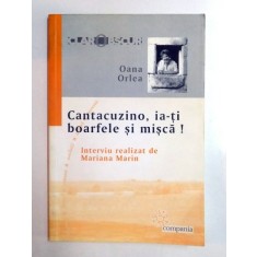 CANTACUZINO , IA-TI BOARFELE SI MISCA ! INTERVIU REALIZAT DE MARIANA MARIN de OANA ORLEA , EDITIA A 2 A , 2008 * PREZINTA HALOURI DE APA