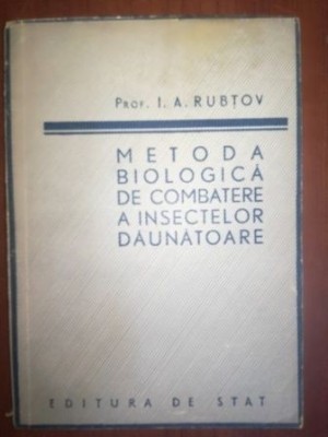 Metoda biologica de combatere a insectelor daunatoare- I.A.Rubtov foto