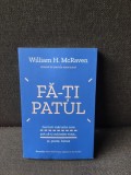 Fa-ti patul - William H. McRaven