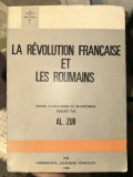 La Revolution fran&ccedil;aise et les Roumains : impact, images, interpr&eacute;tations : &eacute;tudes &agrave; l&#039;occasion du bicentenaire / publi&eacute;s par Al. Zub