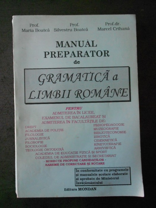 MARIA BOATCA, SILVESTRU BOATCA - MANUAL PREPARATOR DE GRAMATICA A LIMBII ROMANE MARIA BOATCA, SILVESTRU BOATCA - MANUAL PREPARATOR DE GRAMATICA A LIMBII ROMANE