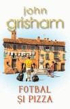 Fotbal si pizza - John Grisham