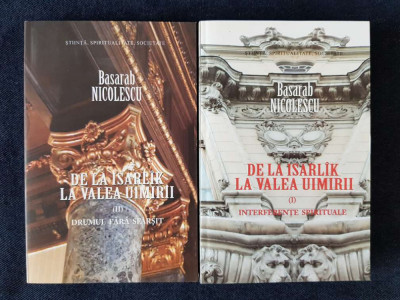 Basarab Nicolescu &amp;ndash; De la Isarlik la Valea Uimirii (2 vol.) foto