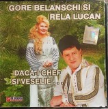 CD Gore Belanschi si Rela Lucan Daca-i chef si veselie