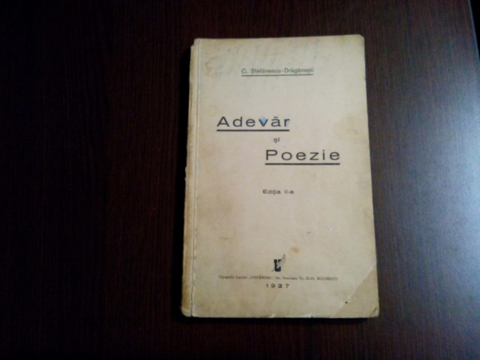 ADEVAR si POEZIE - C. Stefanescu-Draganesti - 1937, 124 p.