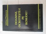 Adrian Paunescu - Doamne, ocroteste-i pe romani!