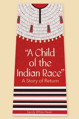 A Child of the Indian Race: A Story of Return