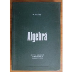 D. Draghici - Algebra (1972, editie cartonata)