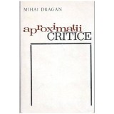 Mihai Dragan - Aproximatii critice - 103470