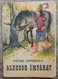 Aleodor Imparat - Petre Ispirescu, Coca Cretoiu-Seinescu (1977) Ilustratii, Carte Povesti Copii