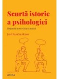 Scurta istorie a psihologiei. Nasterea unei stiinte a mintii/Jose Ramon Alonso