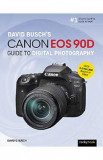 David Busch&#039;s Canon EOS 90D Guide to Digital Photography - David D. Busch