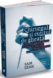 Cumpara ieftin Chirurgul si cutitul de gheata | Sam Kean