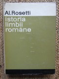 Alexandru Rosetti - Istoria limbii romane. De la origini pana in secolul XVII