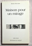Maison pour un mirage - Sanda Stolojan Contine dedicatie, data si semnatura autoarei