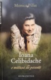 Ioana Celibidache: O Mătușă de Poveste - Monica Pillat, Humanitas, 2011, Biografii, Memorii