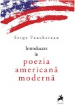 Introducere in poezia americana moderna | Serge Fauchereau, 2022