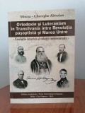 Cumpara ieftin Mircea-Gheorghe Abrudan, Ortodoxie și Luteranism &icirc;n Transilvania &icirc;ntre Revoluția pașoptistă și Marea Unire. Evoluție istorică și relații confesionale