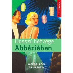 Hossz&uacute; h&eacute;tv&eacute;ge Abb&aacute;zi&aacute;ban - K&ouml;z&eacute;p-Eur&oacute;pa a zsebedben - Farkas Zolt&aacute;n