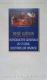 INTRODUCERE GENERALA IN STUDIUL DOCTRINELOR HINDUSE-RENE GUENON