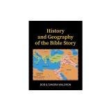 The History and Geography of the Bible Story: A Study Manual