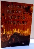 MAI MULT DECAT UN SIMPLU TAMPLAR de JOSH MCDOWELL , 2008