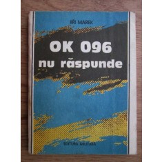 Jiri Marek - Ok 096 nu raspunde