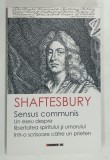 SENSUS COMMUNIS , UN ESEU DESPRE LIBERTATEA SPIRITULUI SI UMORULUI INTR-O SCRISOARE CATRE UN PRIETEN de ANTHONY ASHLEY COOPER SHAFTESBURY , 2024