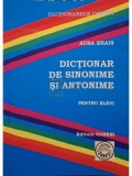 Aura Brais - Dictionar de sinonime si antonime pentru elevi (Editia: 2007)