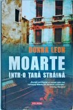 Donna Leon - Moarte Intr-o Tara Straina
