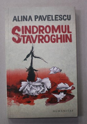 SINDROMUL STAVROGHIN de ALINA PAVELESCU , 2019 foto