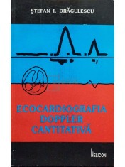 Stefan I. Dragulescu - Ecocardiografia Doppler cantitativa (Editia: 1993) foto