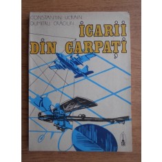 Constantin Ucrain, Dumitru Craciun - Icarii din Carpati (1986)